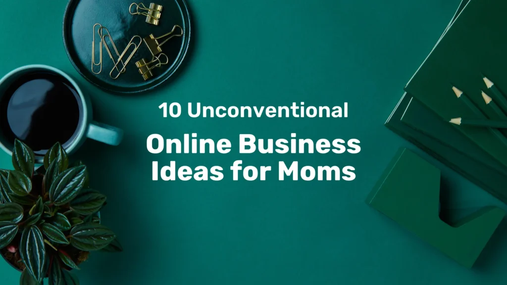 online business ideas for moms